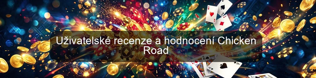 Uživatelské recenze a hodnocení Chicken Road